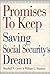 Promises to Keep: Saving Social Security's Dream