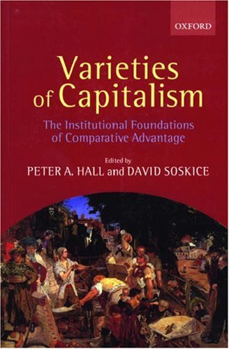 Varieties of Capitalism: The Institutional Foundations of Comparative Advantage (Paperback)