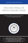 The New Perils of White Collar Crime The New Perils of White Collar Crime