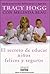 El secreto de educar niños felices y seguros (Spanish Edition)
