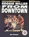 Reggie Miller: From Downtown (Superstar Basketball Series, 6)