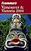 Frommer's Vancouver & Victo...