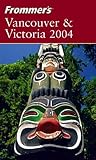 Frommer's Vancouver & Victoria 2004