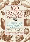 500 Fat-Free Recipes: A Complete Guide to Reducing the Fat in Your Diet 500 Fat-Free Recipes: A Complete Guide to Reducing the Fat in Your Diet