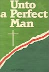 Unto a Perfect Man