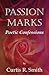Passion Marks Poetic Confessions