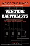 Venture Capitalists: Inside the High Stakes and Fast Moving World of Venture Capital (Inside the Minds)