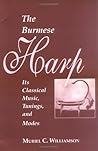 The Burmese Harp: Its Classical Music, Tunings, & Modes (Northern Illinois University Monograph Series on Southeast Asia, No. 1)