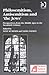 Philosemitism, Antisemitism and 'the Jews' (Studies in European Cultural Transition)