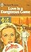 Love is a Dangerous Game by Marjorie Lewty Love is a Dangerous Game by Marjorie Lewty
