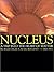 Nucleus: A Trip into the He...