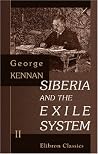 Siberia and the Exile System: Volume 2