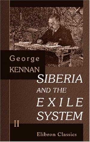 Siberia and the Exile System: Volume 2