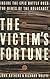 The Victim's Fortune by John Authers