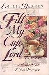 Fill My Cup, Lord...