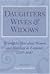 DAUGHTERS WIVES & WIDOWS: W...