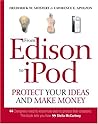 From Edison to iPod: Protect your ideas and make money From Edison to iPod: Protect your ideas and make money