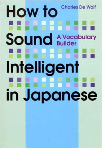 How to Sound Intelligent in Japanese: A Vocabulary Builder (Paperback)
