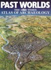 Past Worlds: The Times Atlas of Archaeology (Hardcover)