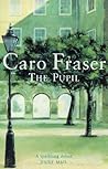 The Pupil by Caro Fraser