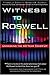 Witness to Roswell by Thomas J. Carey