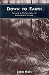 Down to Earth: Towards a Philosophy of Nonviolent Living Down to Earth: Towards a Philosophy of Nonviolent Living