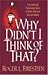Why Didn't I Think of That?: A Guide to Better Ideas and Decision Making: A Fable