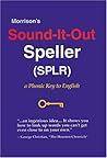 Morrison's Sound-It-Out Speller: A Phonic Key to English
