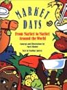 Market Days: From Market to Market Around the World