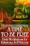 A Time to Be Free: Daily Meditations for Enhancing Self-Esteem