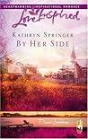 By Her Side by Kathryn Springer