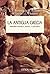 La Antigua Grecia. Historia política, social y cultural