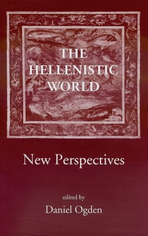 The Hellenistic World: New Perspectives (Hardcover)