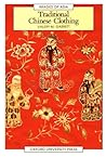 Traditional Chinese Clothing: in Hong Kong and South China, 1840-1980 (Images of Asia)