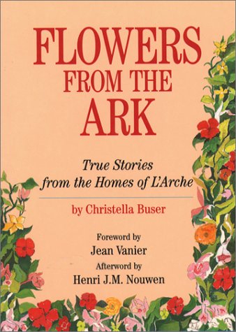 Flowers from the Ark: True Stories from the Homes of L'Arche (Paperback)