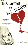 The Actor and His Double: Mime and Movement for the Theatre of Cruelty The Actor and His Double: Mime and Movement for the Theatre of Cruelty