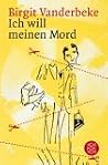 Ich will meinen Mord Ich will meinen Mord
