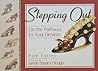Stepping Out: On the Pathway to Your Dreams