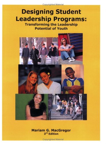 Designing Student Leadership Programs: Transforming the Leadership Potential of Youth (Paperback)