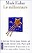 Le millionnaire by Mark   Fisher