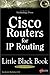 Cisco Routers for IP Routing Little Black Book: The Definitive Guide to Deploying and Configuring Cisco Routers