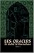 Les Oracles De Michel De Nostredame, Astrologue, Médecin Et Conseiller Ordinare Des Rois Henri Ii, François Ii Et Charles Ix: Tome 1