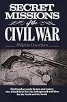 Secret Missions of the Civil War by Philip van Doren Stern