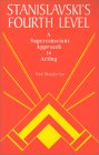 Stanislavski's Fourth Level: A Superconscious Approach to Acting