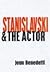 Stanislavski and the Actor : The Final Acting Lessons, 1935-38