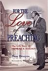 For the Love of Preaching The Life Story of Howard F. Sugden
