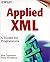 Applied XML: A Toolkit for Programmers