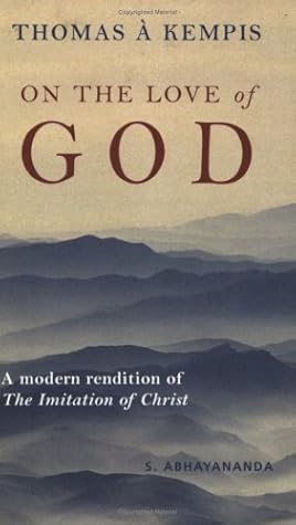 On the Love of God: A Modern Rendition of The Imitation of Christ