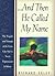 And Then He Called My Name: The Tragedy and Triumph of the Cross Like You'Ve Never Experienced It Before