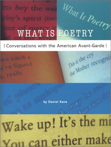 What Is Poetry: Conversations With the American Avant-Garde (Paperback)